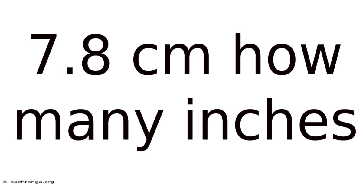7.8 Cm How Many Inches