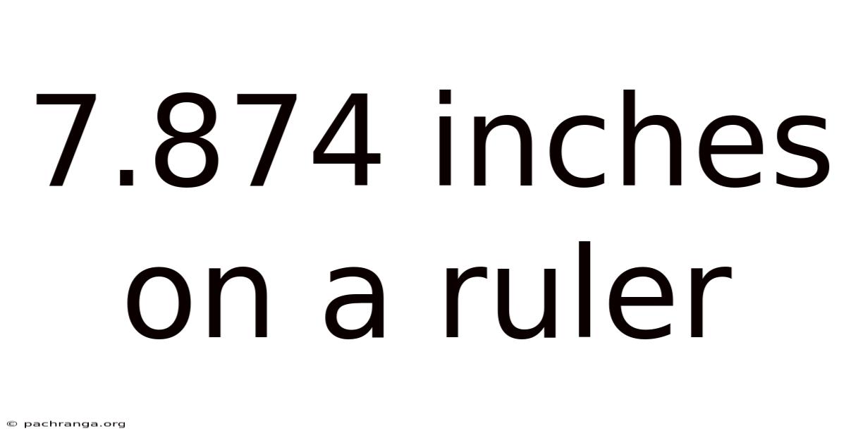 7.874 Inches On A Ruler