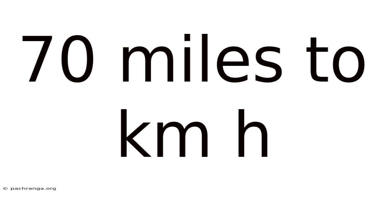 70 Miles To Km H