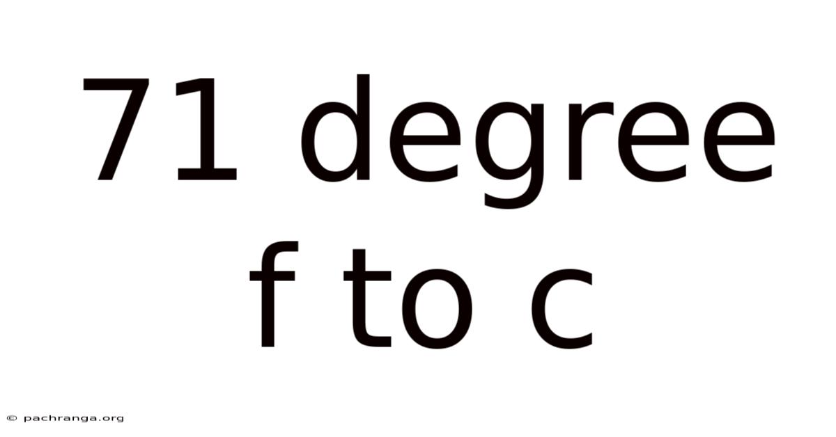 71 Degree F To C