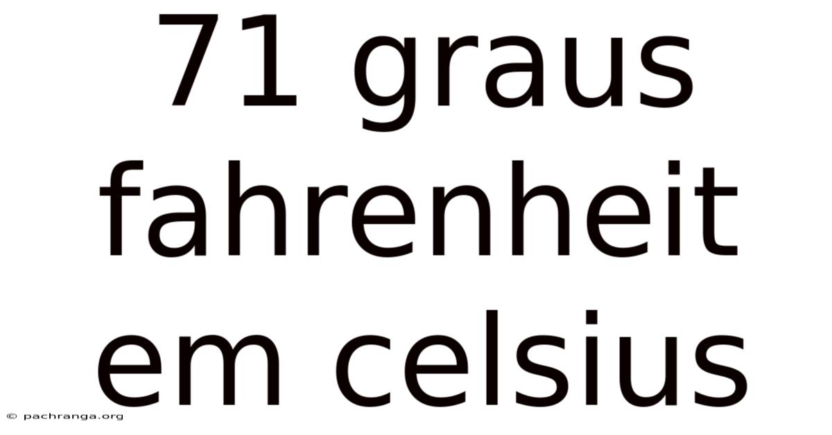 71 Graus Fahrenheit Em Celsius