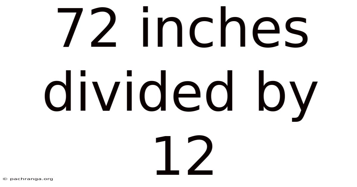 72 Inches Divided By 12