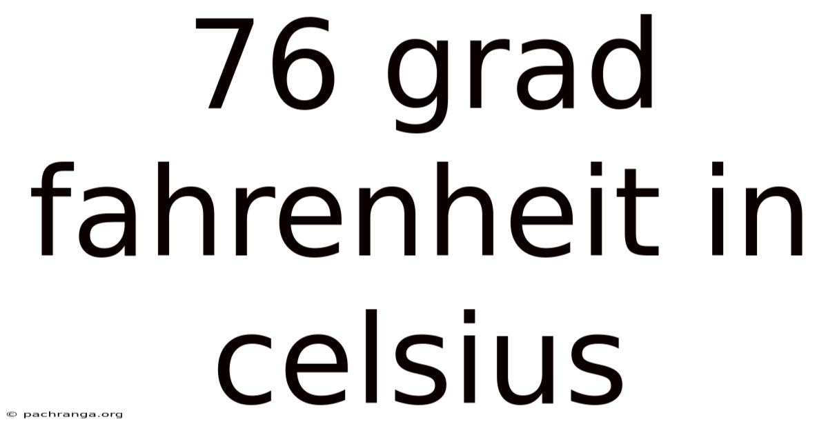 76 Grad Fahrenheit In Celsius