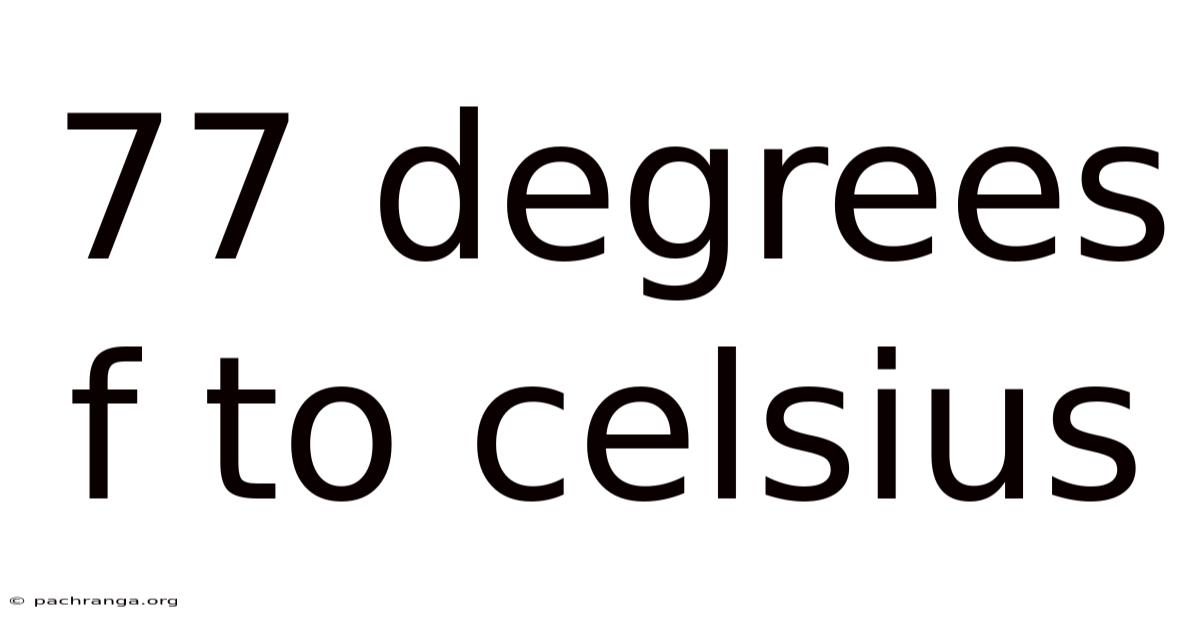 77 Degrees F To Celsius