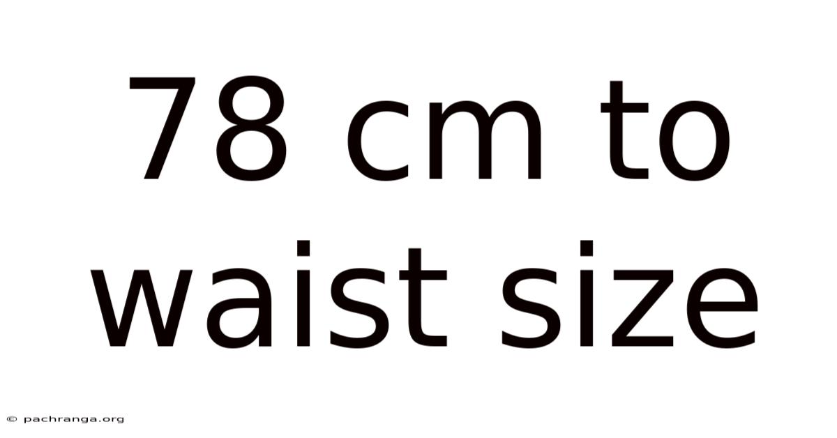 78 Cm To Waist Size