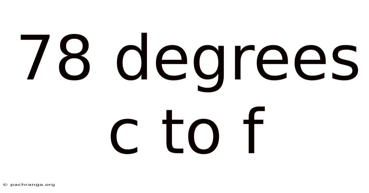 78 Degrees C To F