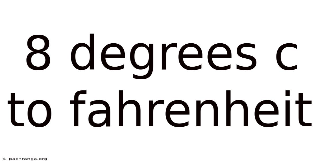 8 Degrees C To Fahrenheit