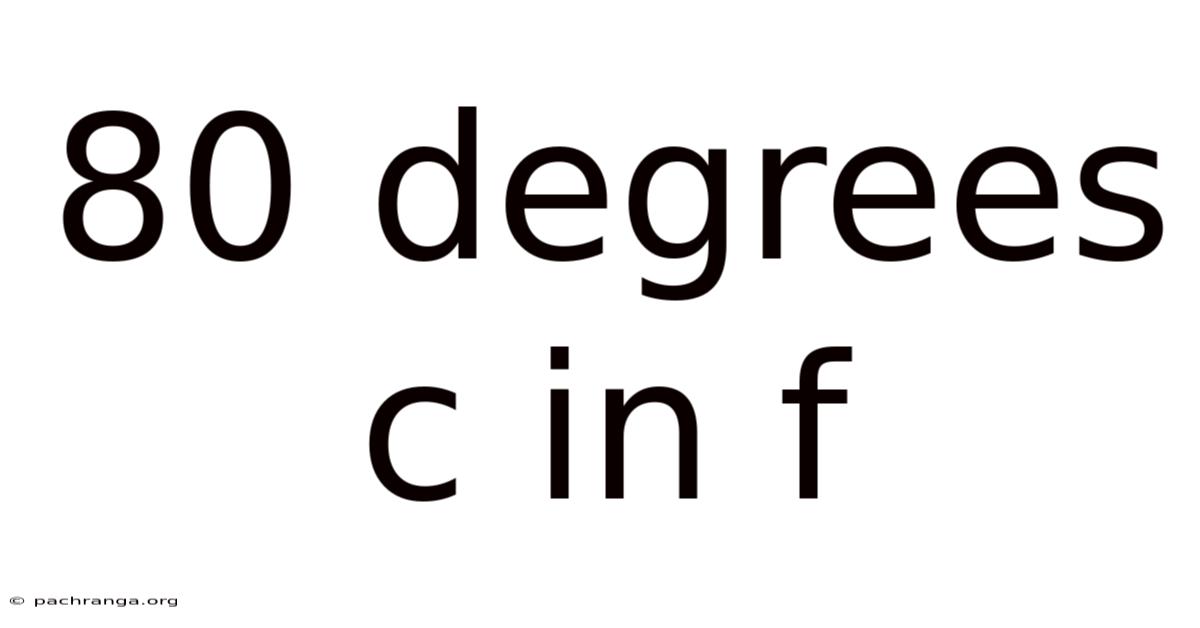 80 Degrees C In F