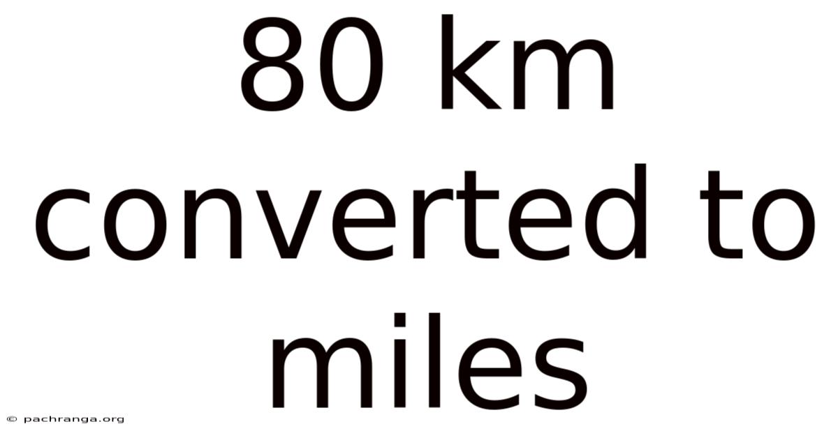 80 Km Converted To Miles