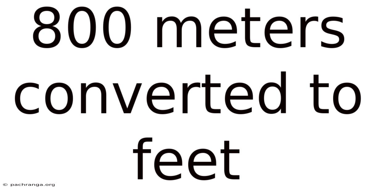 800 Meters Converted To Feet
