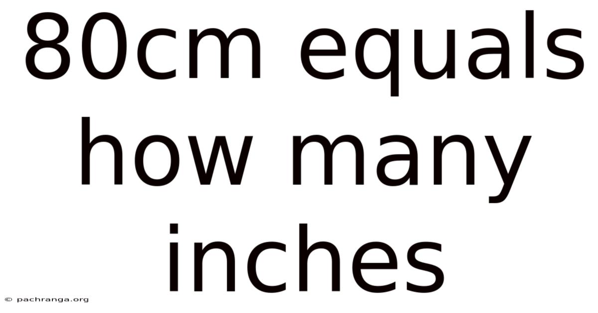 80cm Equals How Many Inches