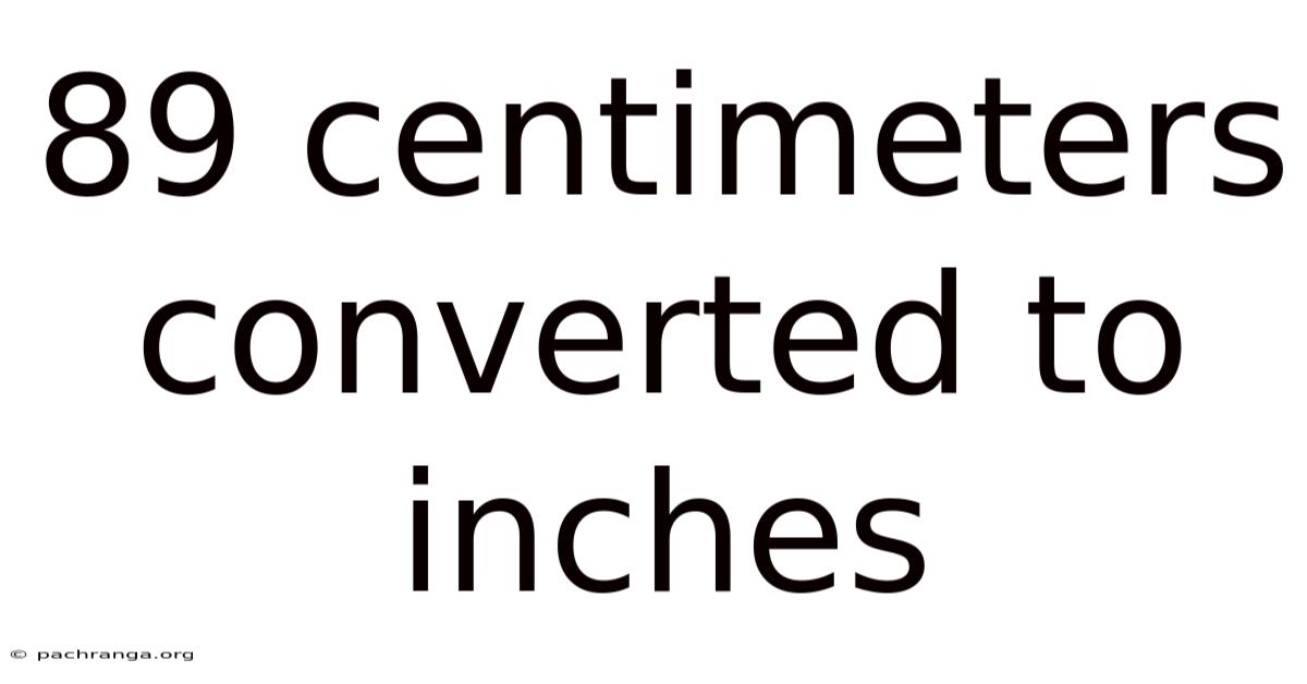 89 Centimeters Converted To Inches