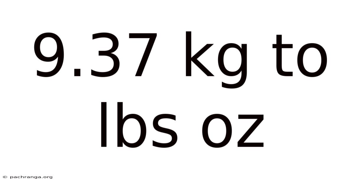9.37 Kg To Lbs Oz