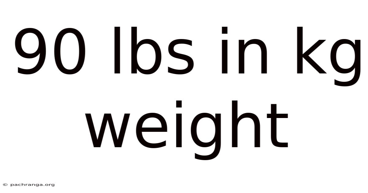 90 Lbs In Kg Weight