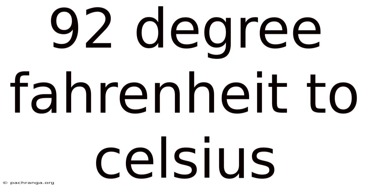 92 Degree Fahrenheit To Celsius