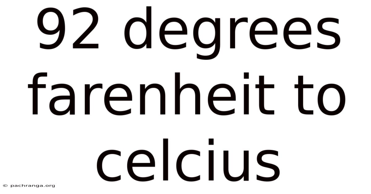 92 Degrees Farenheit To Celcius