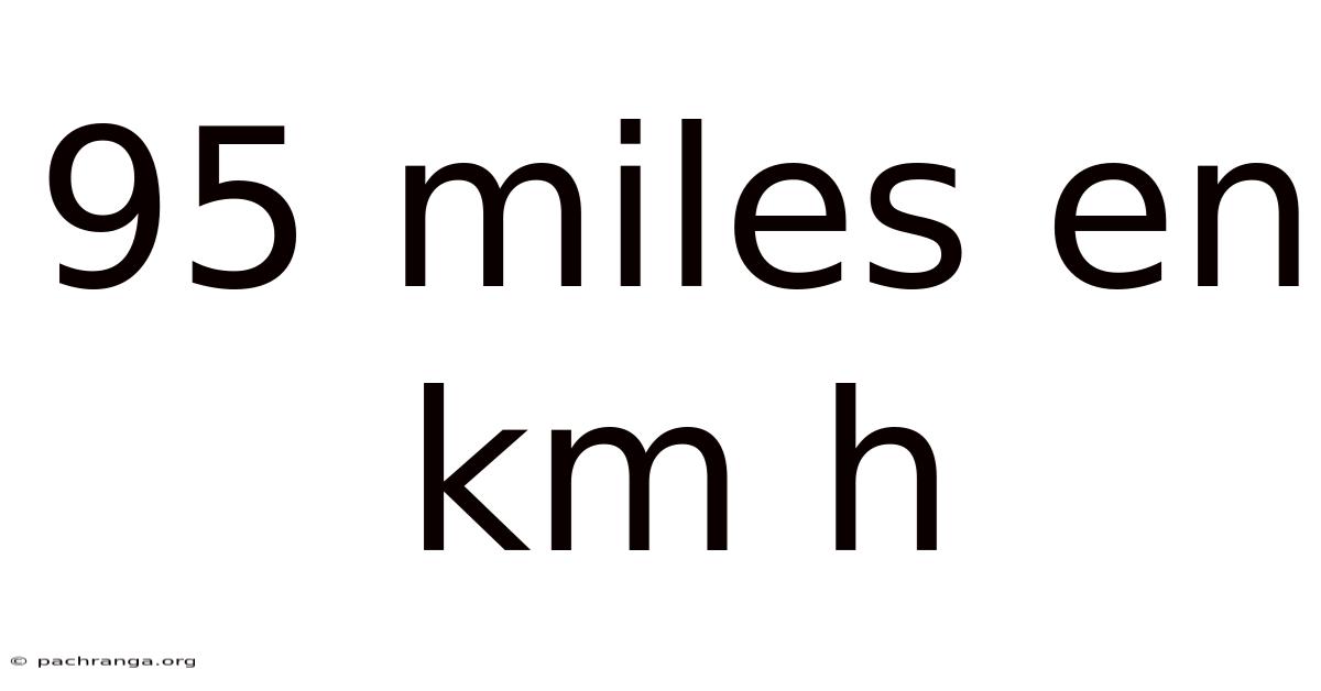 95 Miles En Km H