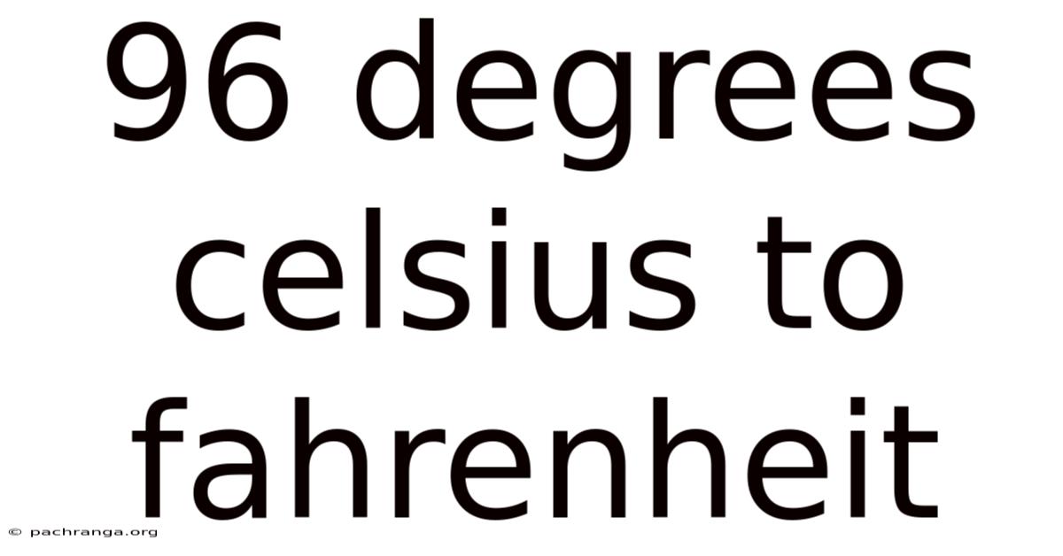 96 Degrees Celsius To Fahrenheit