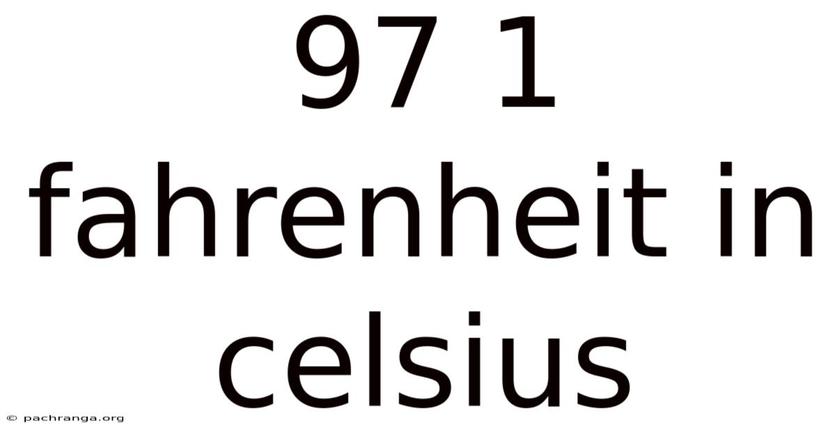 97 1 Fahrenheit In Celsius