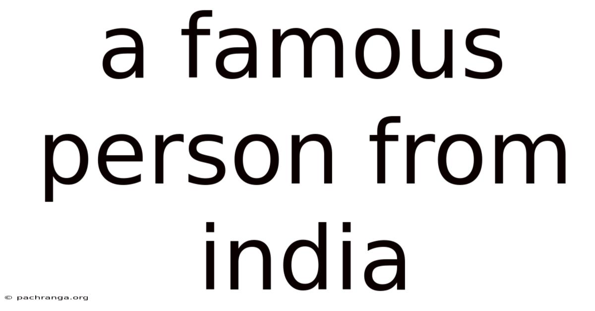 A Famous Person From India