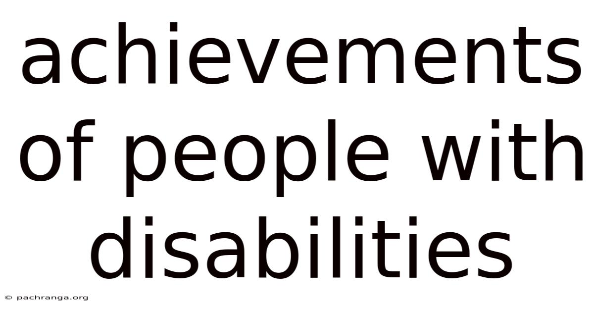 Achievements Of People With Disabilities