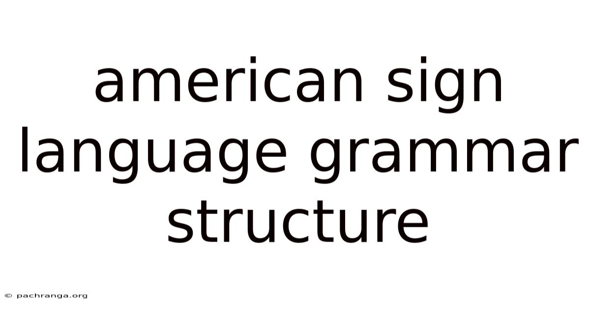 American Sign Language Grammar Structure