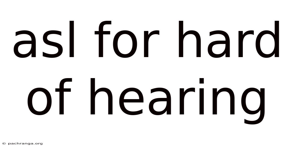 Asl For Hard Of Hearing