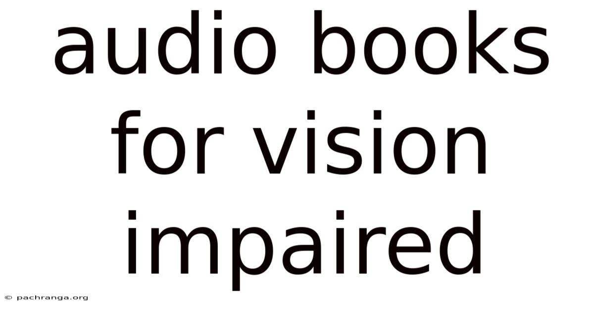 Audio Books For Vision Impaired