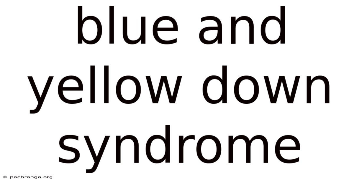 Blue And Yellow Down Syndrome