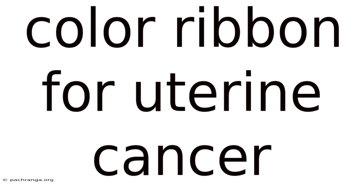 Color Ribbon For Uterine Cancer