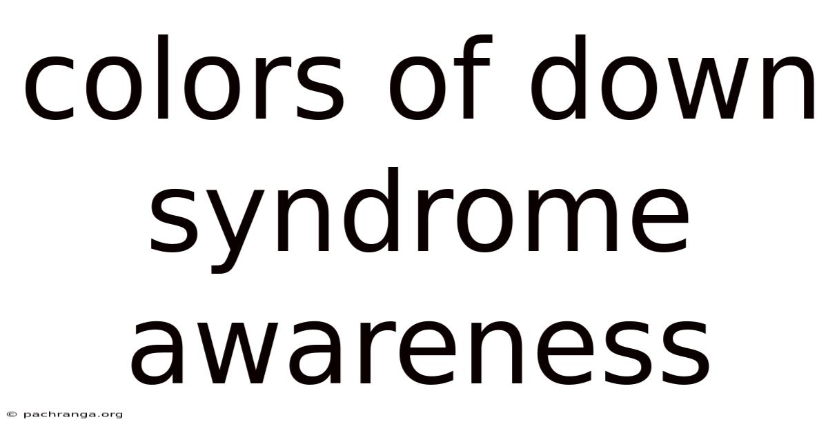 Colors Of Down Syndrome Awareness