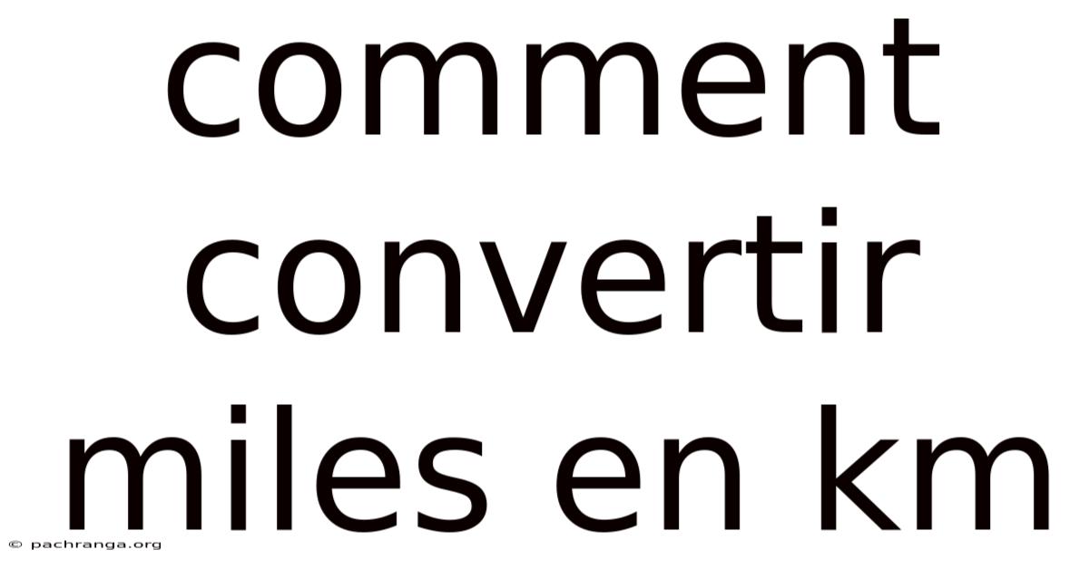 Comment Convertir Miles En Km