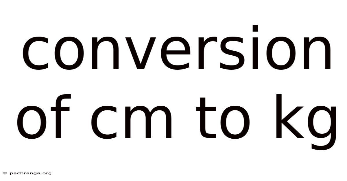 Conversion Of Cm To Kg
