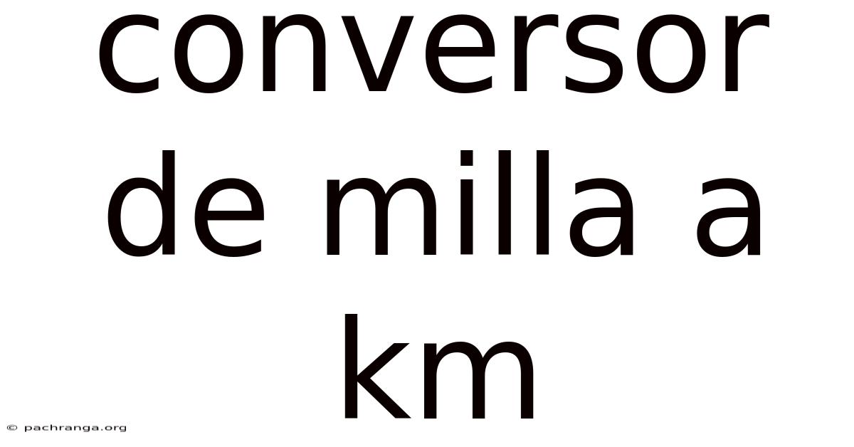 Conversor De Milla A Km