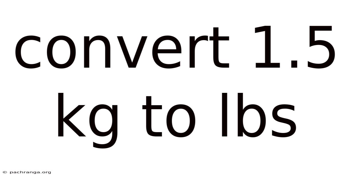 Convert 1.5 Kg To Lbs