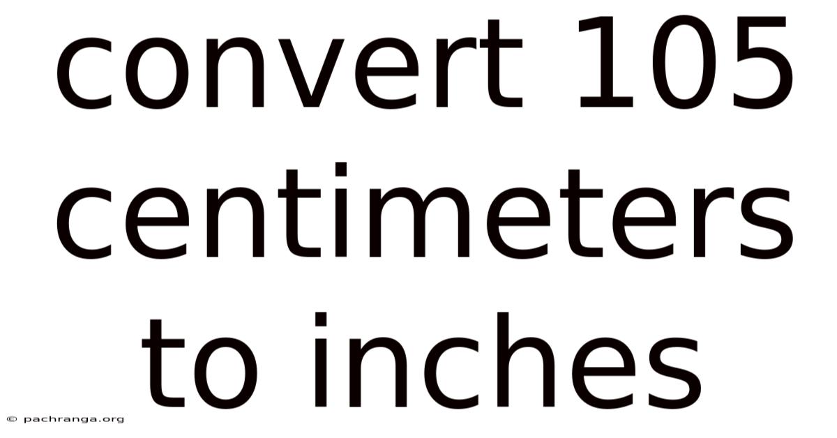 Convert 105 Centimeters To Inches