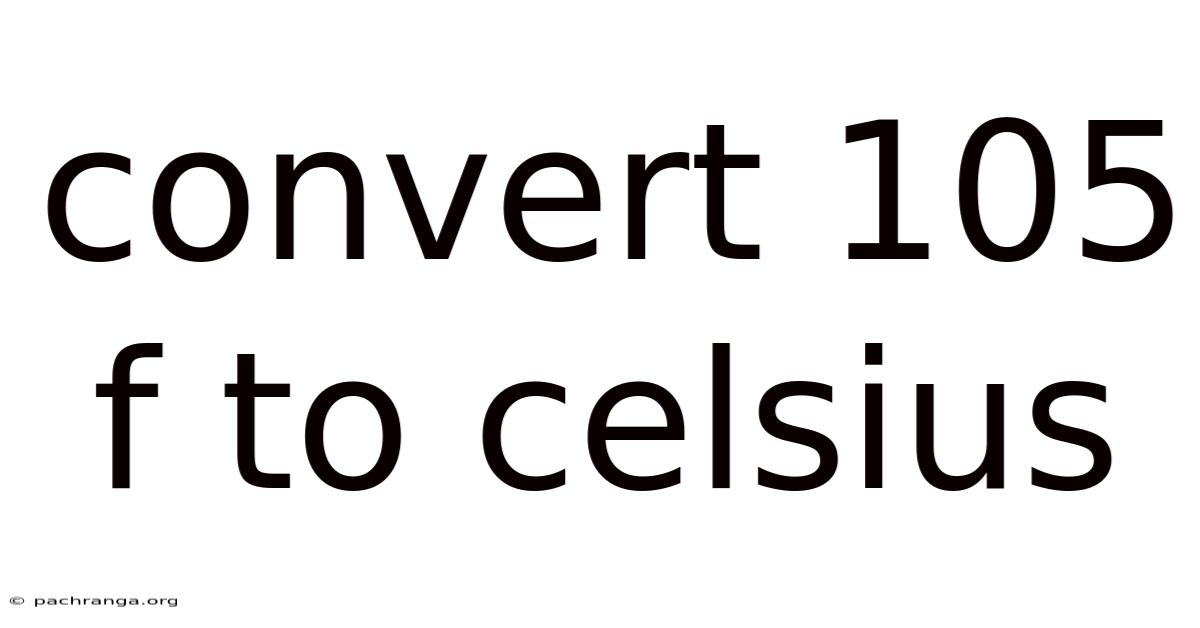 Convert 105 F To Celsius