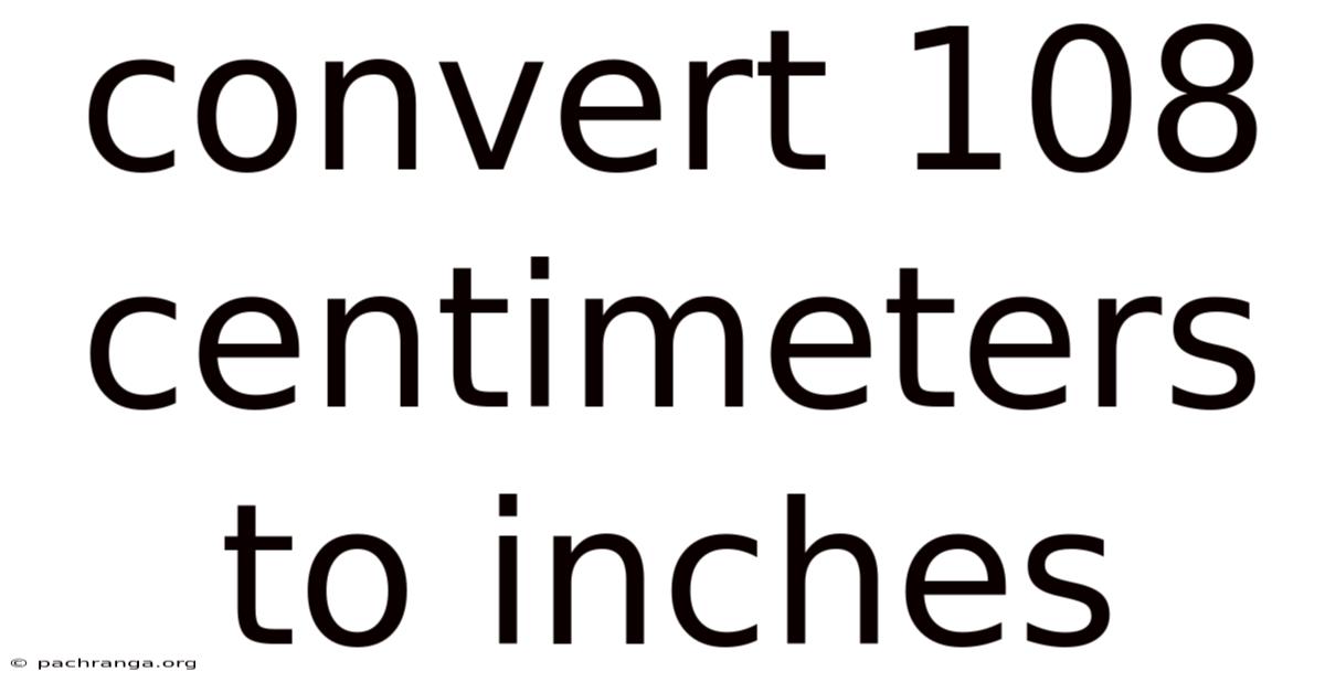 Convert 108 Centimeters To Inches