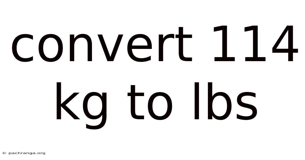 Convert 114 Kg To Lbs