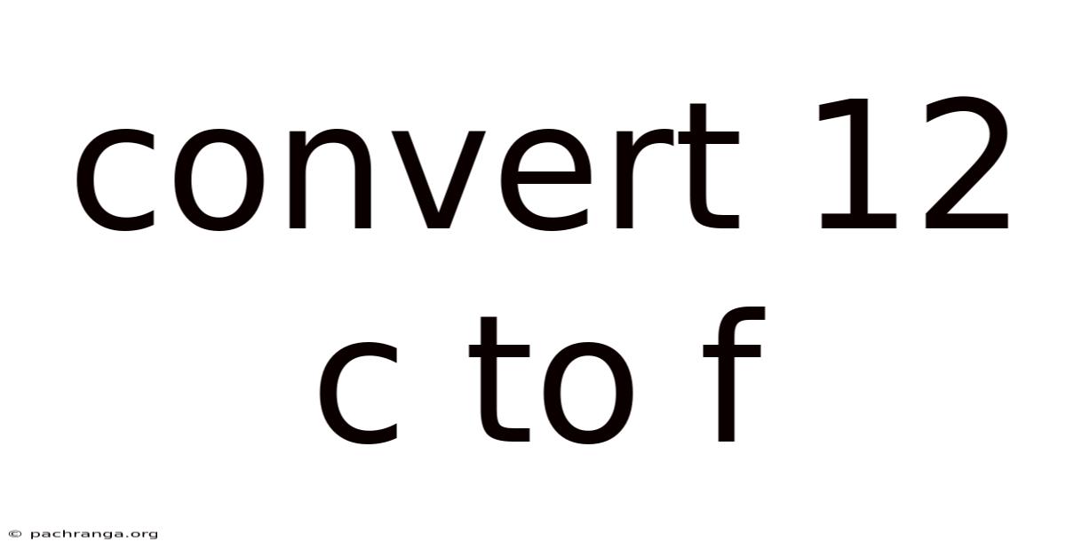 Convert 12 C To F