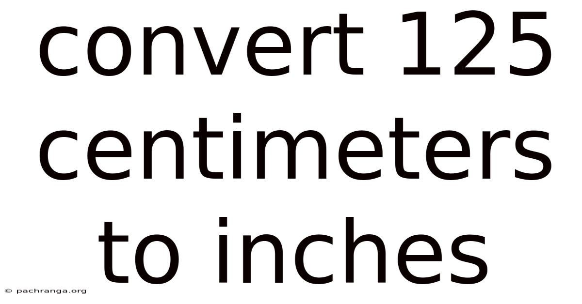 Convert 125 Centimeters To Inches