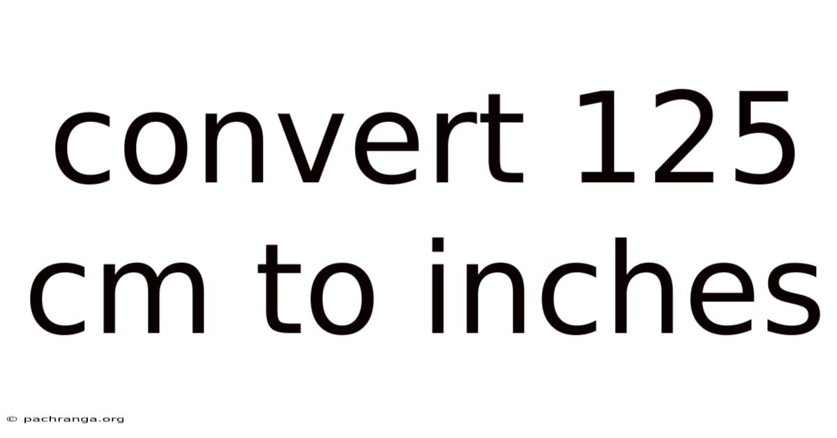 Convert 125 Cm To Inches
