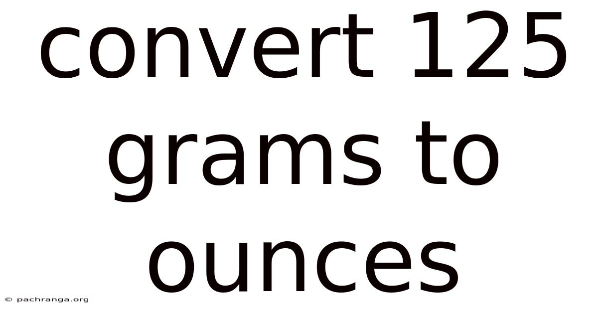 Convert 125 Grams To Ounces
