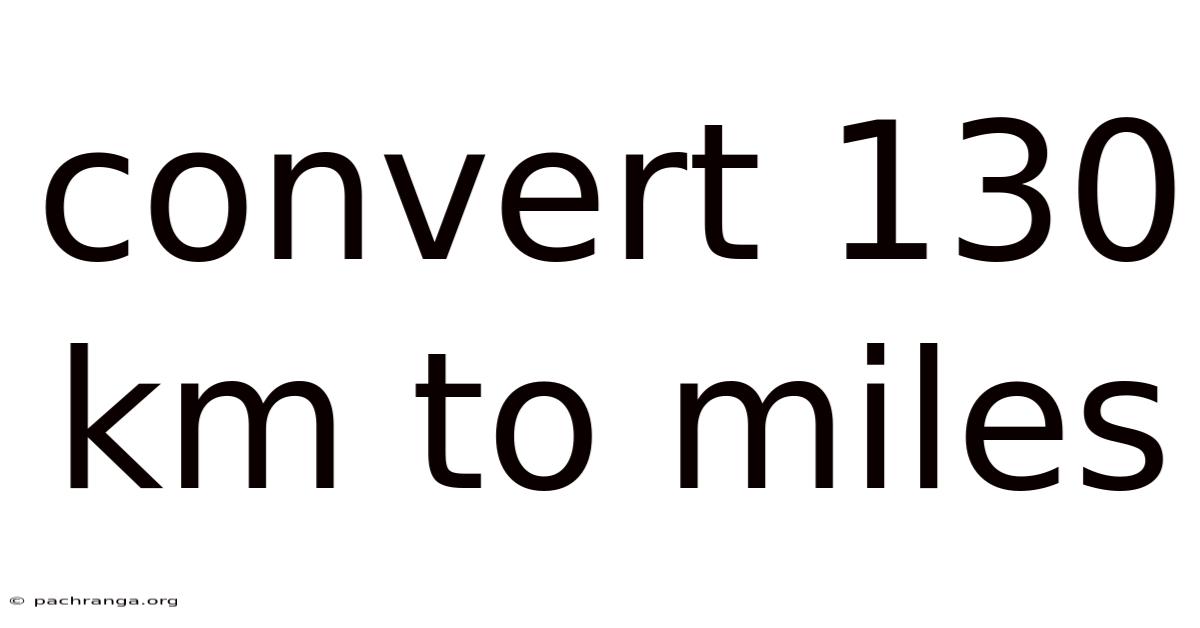 Convert 130 Km To Miles