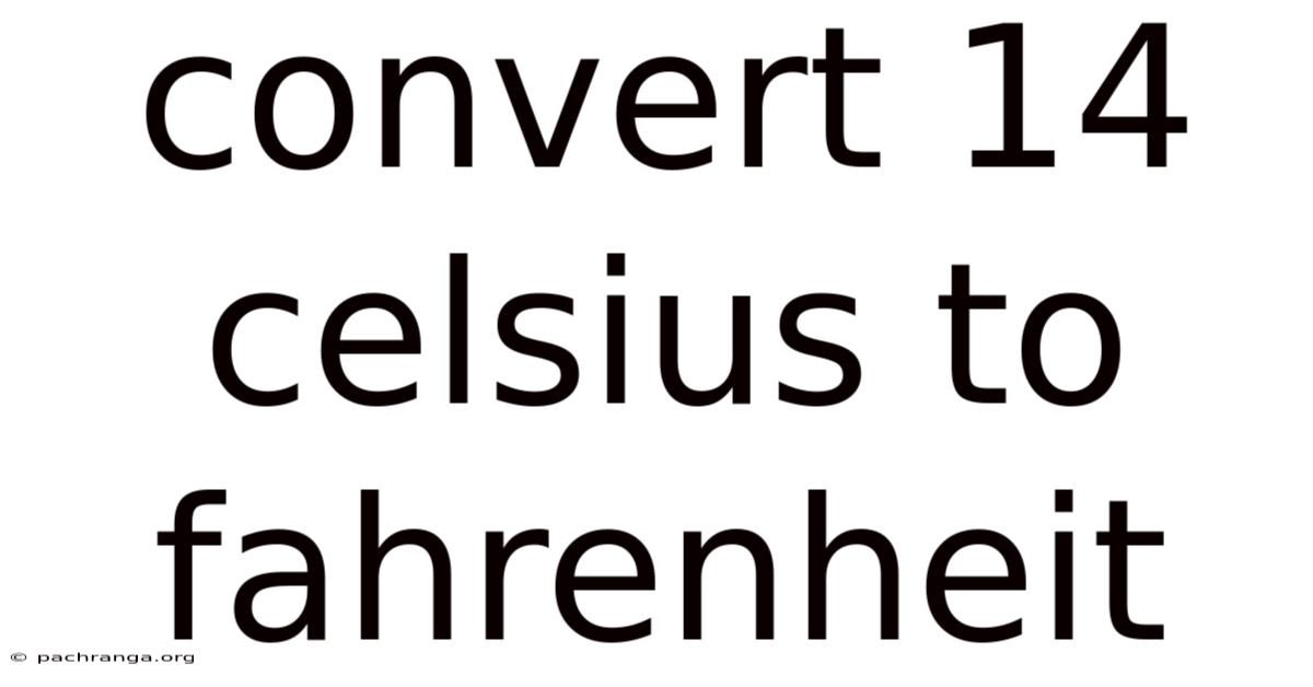 Convert 14 Celsius To Fahrenheit