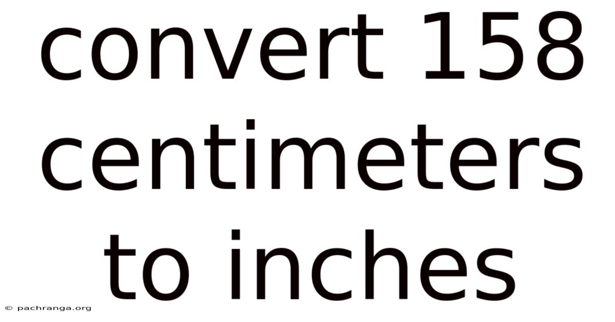 Convert 158 Centimeters To Inches