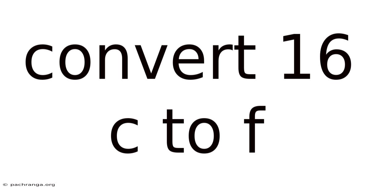 Convert 16 C To F