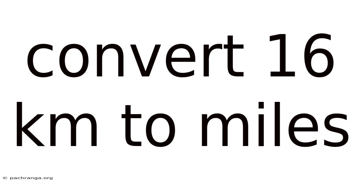 Convert 16 Km To Miles