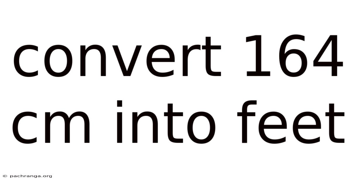 Convert 164 Cm Into Feet