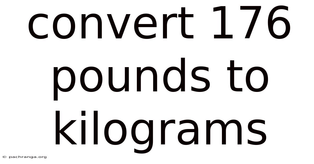 Convert 176 Pounds To Kilograms